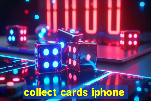 collect cards iphone